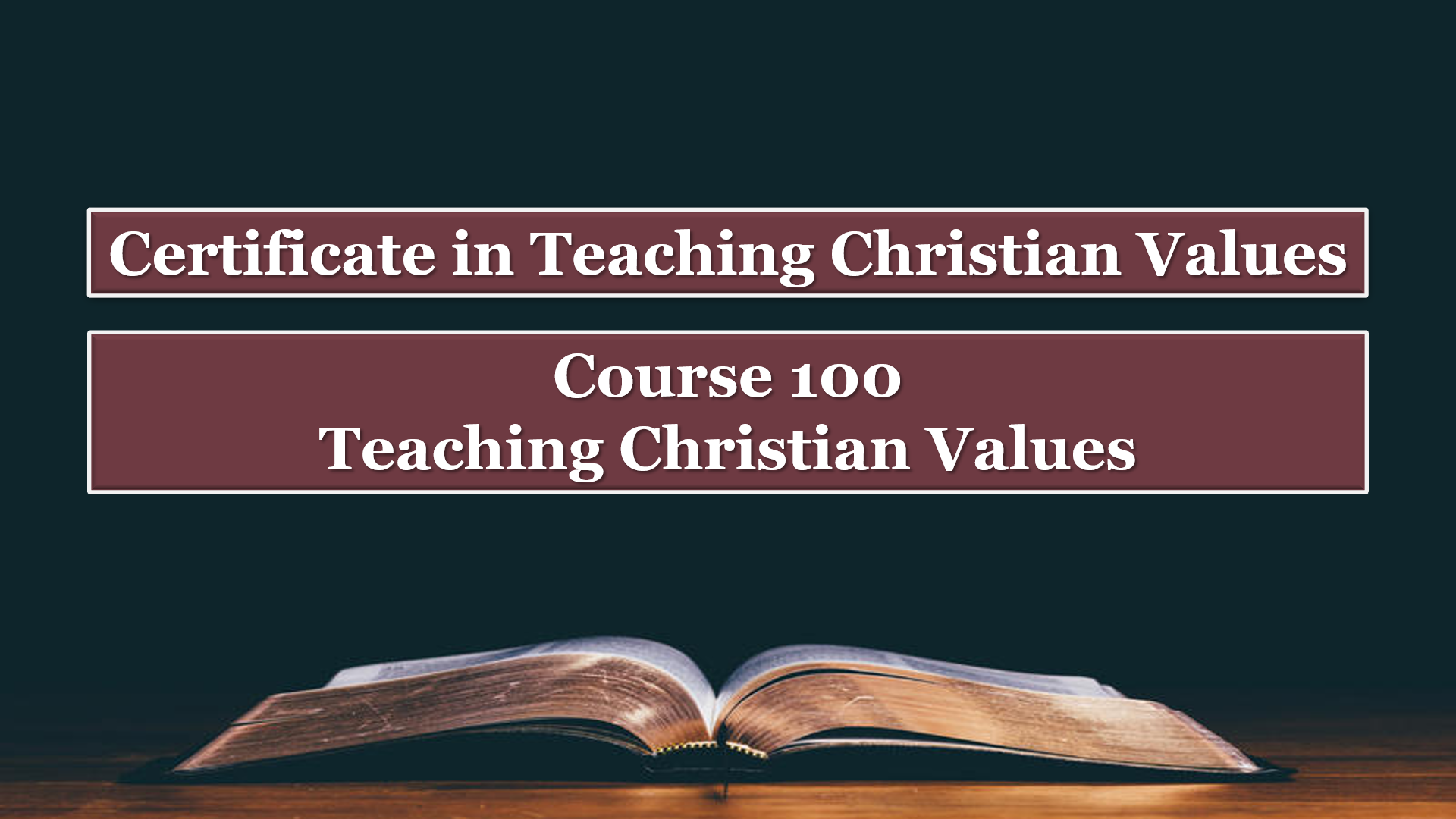 Course 100: Teaching Christian Values (TCV)